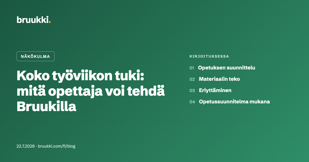 Koko työviikon tuki: mitä opettaja voi tehdä Bruukilla
